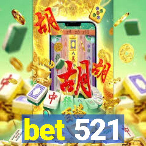 bet 521